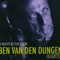 Ben van den Dungen Quartet A Night at the Club