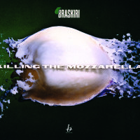 BRASKIRI Killing the Mozzarella
