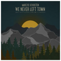 Marzio Scholten We Never Left Town albumcover